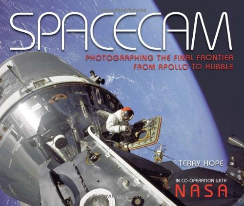 Spacecam: Photographing the Final Frontier--From Apollo to Hubble by Terry Hope
