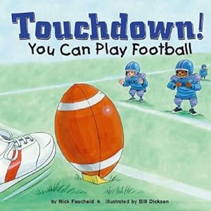 Touchdown!: You Can Play Football (Game Day)