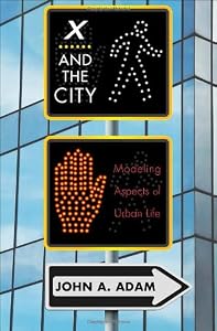 X and the City: Modeling Aspects of Urban Life