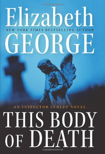 This Body of Death: An Inspector Lynley Novel by Elizabeth George