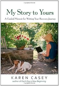 My Story to Yours: A Guided Memoir for Writing Your Recovery Journey
