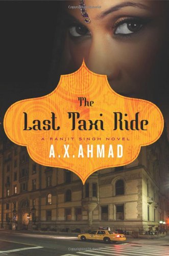 The Last Taxi Ride: A Ranjit Singh Novel by A  X Ahmad