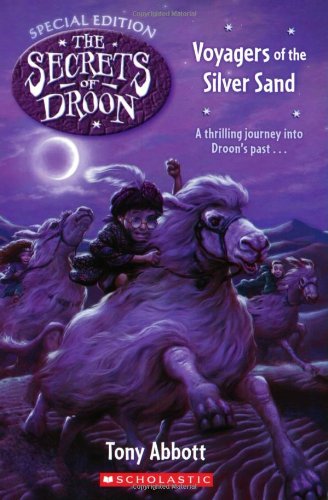 Secrets Of Droon Special Edition #3: Voyagers Of The Silver Sand by Tony Abbott