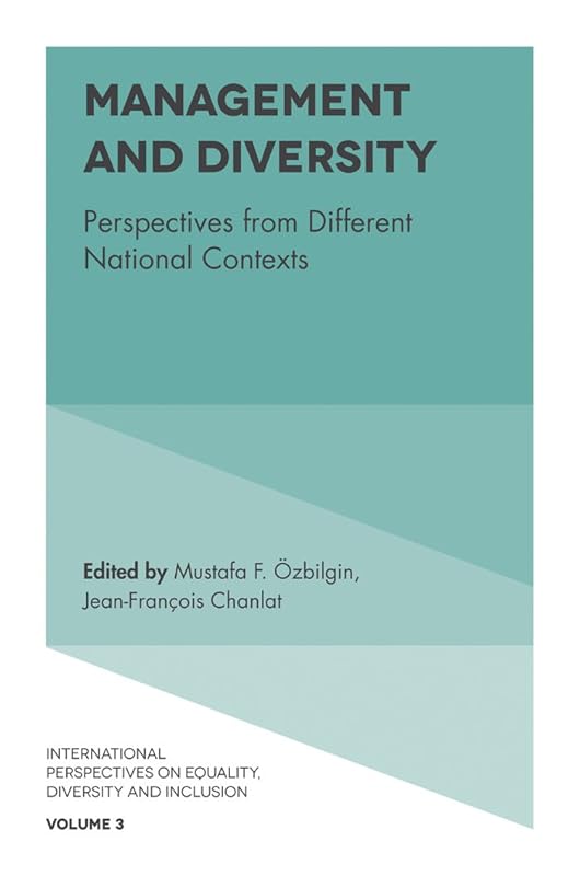 Management and Diversity: Perspectives from Different National Contexts (International Perspectives on Equality, Diversity and Inclusion Book 3) by Mustafa Özbilgin