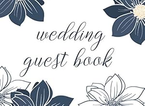 Wedding Guest Book: Blue And White Floral by Sweet Magnolia