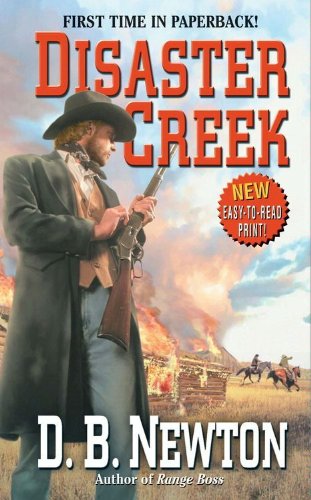 Disaster Creek by D. B. Newton