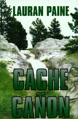 Cache Canon (Five Star First Edition Western) by Lauran Paine