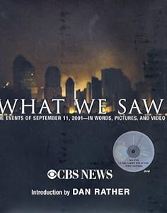 What We Saw: The Events of September 11, 2001, in Words, Pictures, and Video