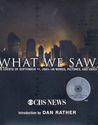 What We Saw: The Events of September 11, 2001, in Words, Pictures, and Video