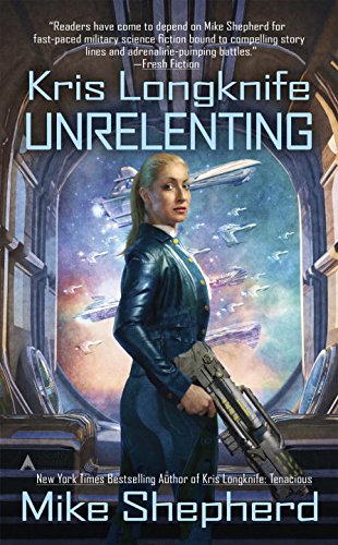 Kris Longknife: Unrelenting by Mike Shepherd