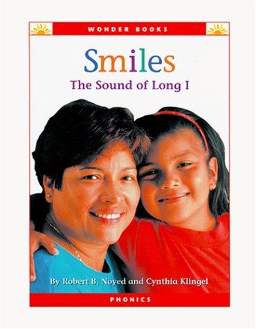 Smiles: The Sound of Long I (Wonder Books Phonics Readers; Vowels) by Robert B. Noyed