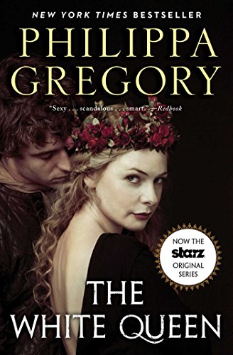 The White Queen: A Novel (The Cousins' War Book 3) by Philippa Gregory