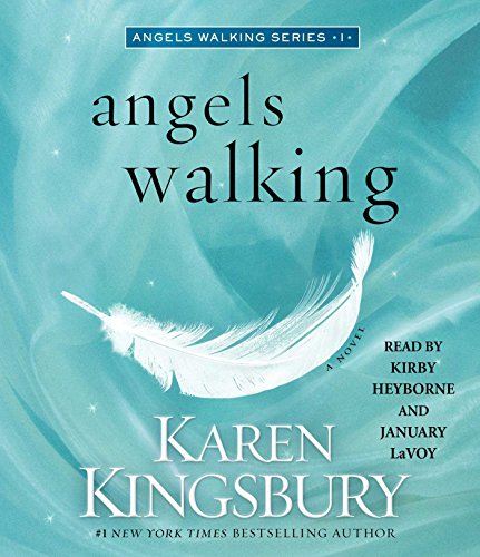 Angels Walking: A Novel by Karen Kingsbury