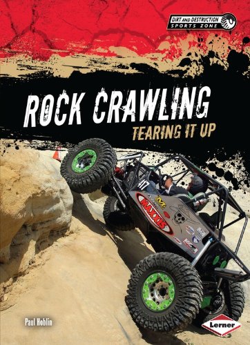 Rock Crawling: Tearing It Up by Paul Hoblin