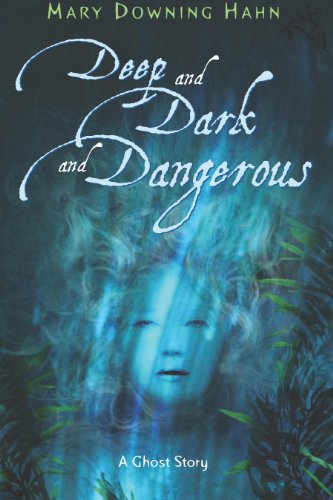 Deep and Dark and Dangerous by Mary Downing Hahn