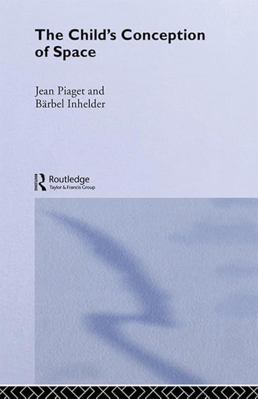 Child's Conception of Space: Selected Works vol 4 by Jean Piaget