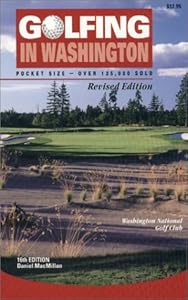 Golfing in Washington 16th ED by Daniel MacMillan