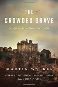 The Crowded Grave: A Mystery of the French Countryside
