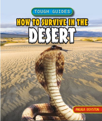 How to Survive in the Desert by Angela Royston