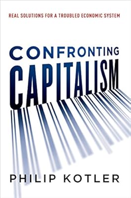 Confronting Capitalism: Real Solutions for a Troubled Economic System