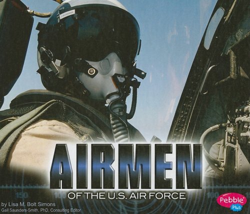 Airmen of the U.S. Air Force by Lisa M Bolt Simons