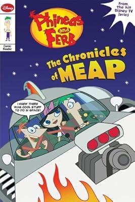 Phineas and Ferb Junior Graphic Novel No. 2: The Chronicles of Meap