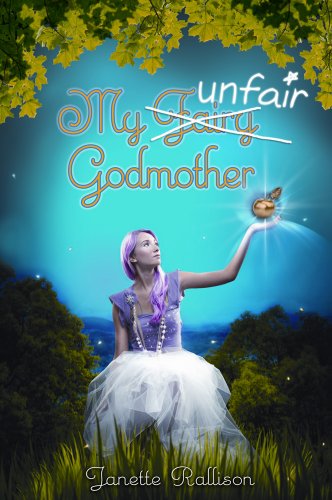 My Unfair Godmother by Janette Rallison