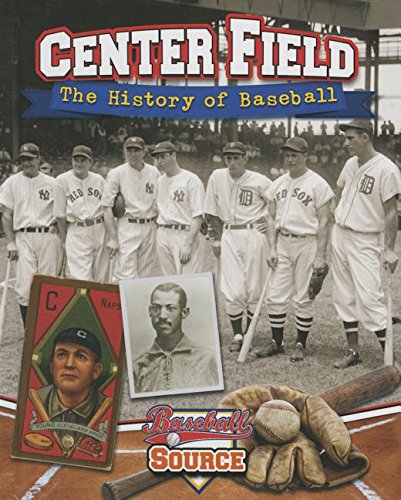 Center Field: The History of Baseball by Jaime Winters