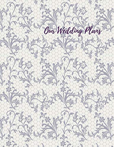 Our Wedding Plans: 100 page wedding organiser to ensure your big day goes to plan. Handy 8.5x11 size to organise your perfect day. by Lilac Design House