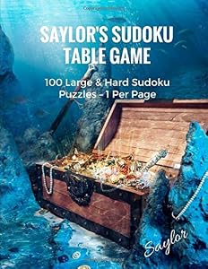 Saylor's Sudoku Table Game: 100 Large & Hard Sudoku Puzzles – 1 Per Page by Saylor
