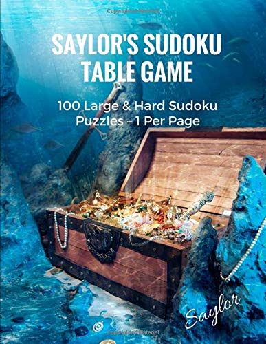 Saylor's Sudoku Table Game: 100 Large & Hard Sudoku Puzzles – 1 Per Page by Saylor