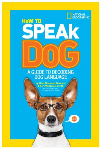 How to Speak Dog: A Guide to Decoding Dog Language by Aline Alexander Newman
