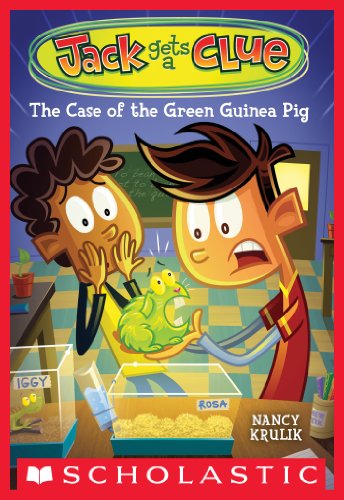 Jack Gets a Clue #3: The Case of the Green Guinea Pig by Nancy Krulik