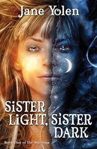 Sister Light, Sister Dark: Book One of the Great Alta Saga