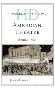 Historical Dictionary of American Theater: Beginnings