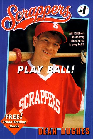 Play Ball (Scrappers) by Dean Hughes