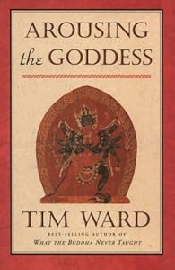 Arousing the Goddess by Tim Ward