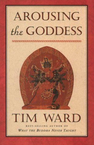 Arousing the Goddess by Tim Ward