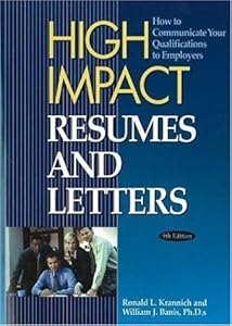 High Impact Resumes and Letters: How to Communicate Your Qualifications to Employers