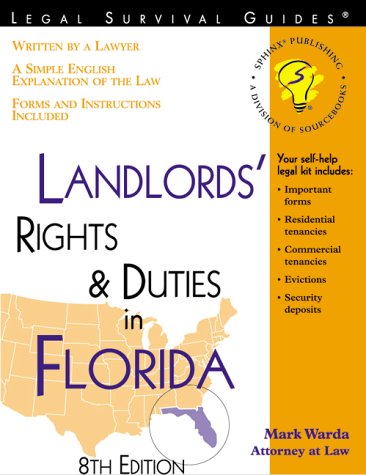 Landlords' Rights and Duties in Florida: With Forms by Mark Warda
