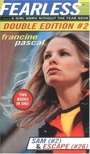 Fearless: Double Edition #2 : Sam (#2) & Escape (#26) by Francine Pascal