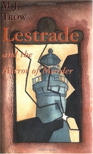 Lestrade and the Mirror of Murder (The Lestrade Mystery Series) by M. J. Trow