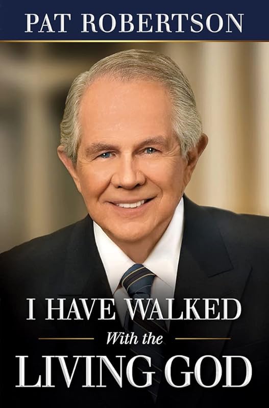 I Have Walked With the Living God by Pat Robertson
