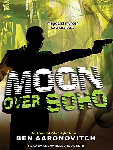 Moon Over Soho by Ben Aaronovitch