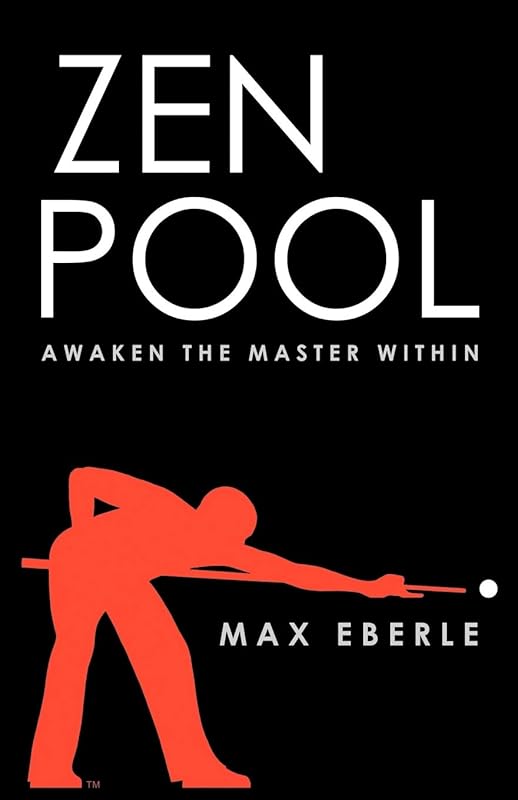 Zen Pool: Awaken the Master Within by Eberle Max