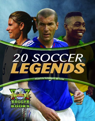 20 Soccer Legends (World Soccer Books) by Mauricio Velazquez De Leon