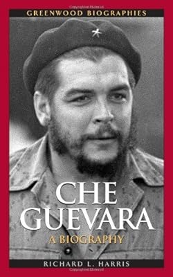 Che Guevara: A Biography (Greenwood Biographies)