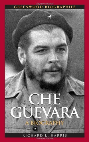 Che Guevara: A Biography (Greenwood Biographies) by Richard L. Harris