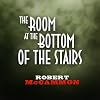 The Room at the Bottom of the Stairs