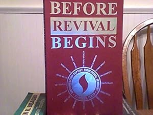 Before Revival Begins: The Preacher's Preparation for a Revival Meeting by Kenneth S. Hemphill